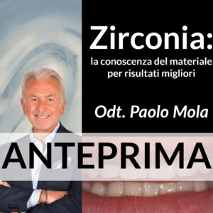 Zirconia: la conoscenza del materiale per risultati migliori